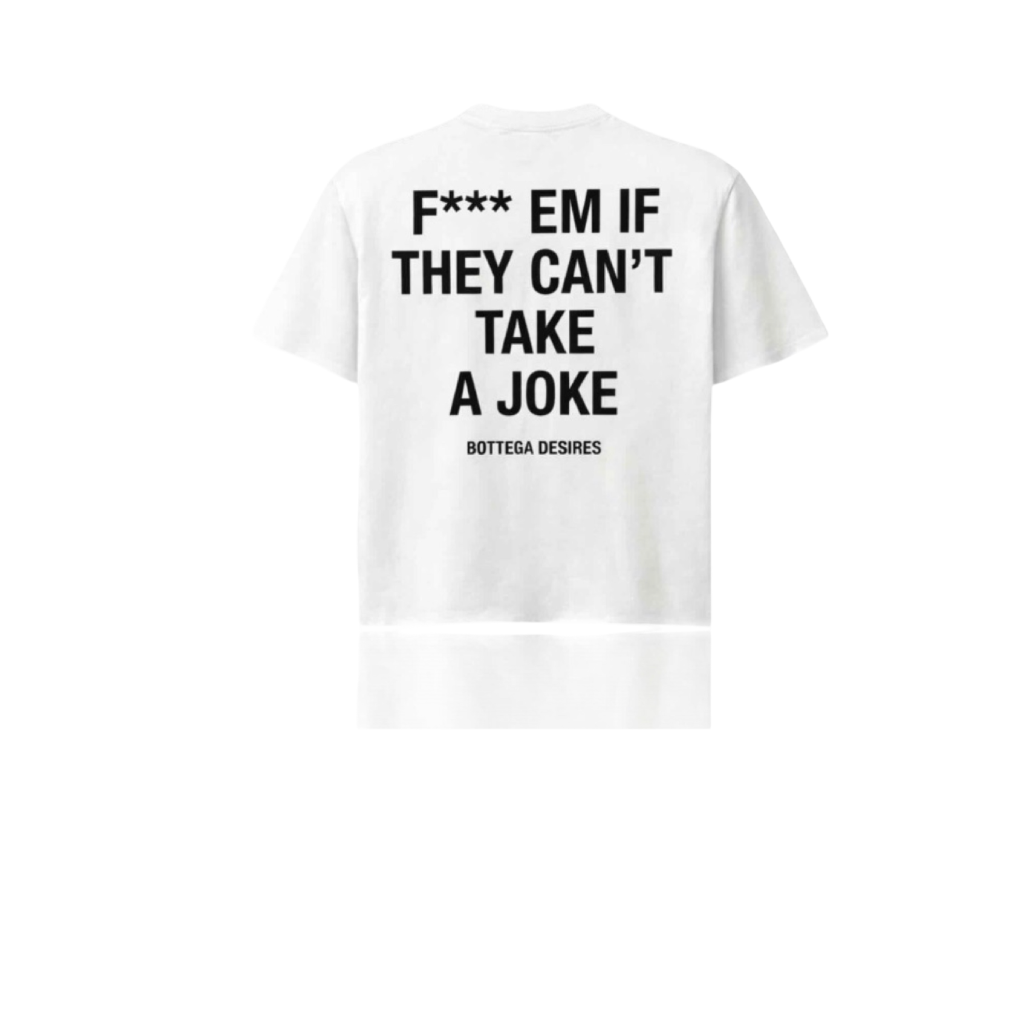 Bottega Desires Fuck Em Tee White
