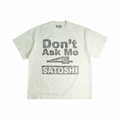 Satoshi Nakamoto Don't Ask Me For Satoshi Tee Cream