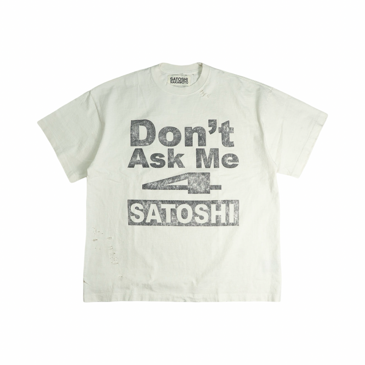 Satoshi Nakamoto Don't Ask Me For Satoshi Tee Cream