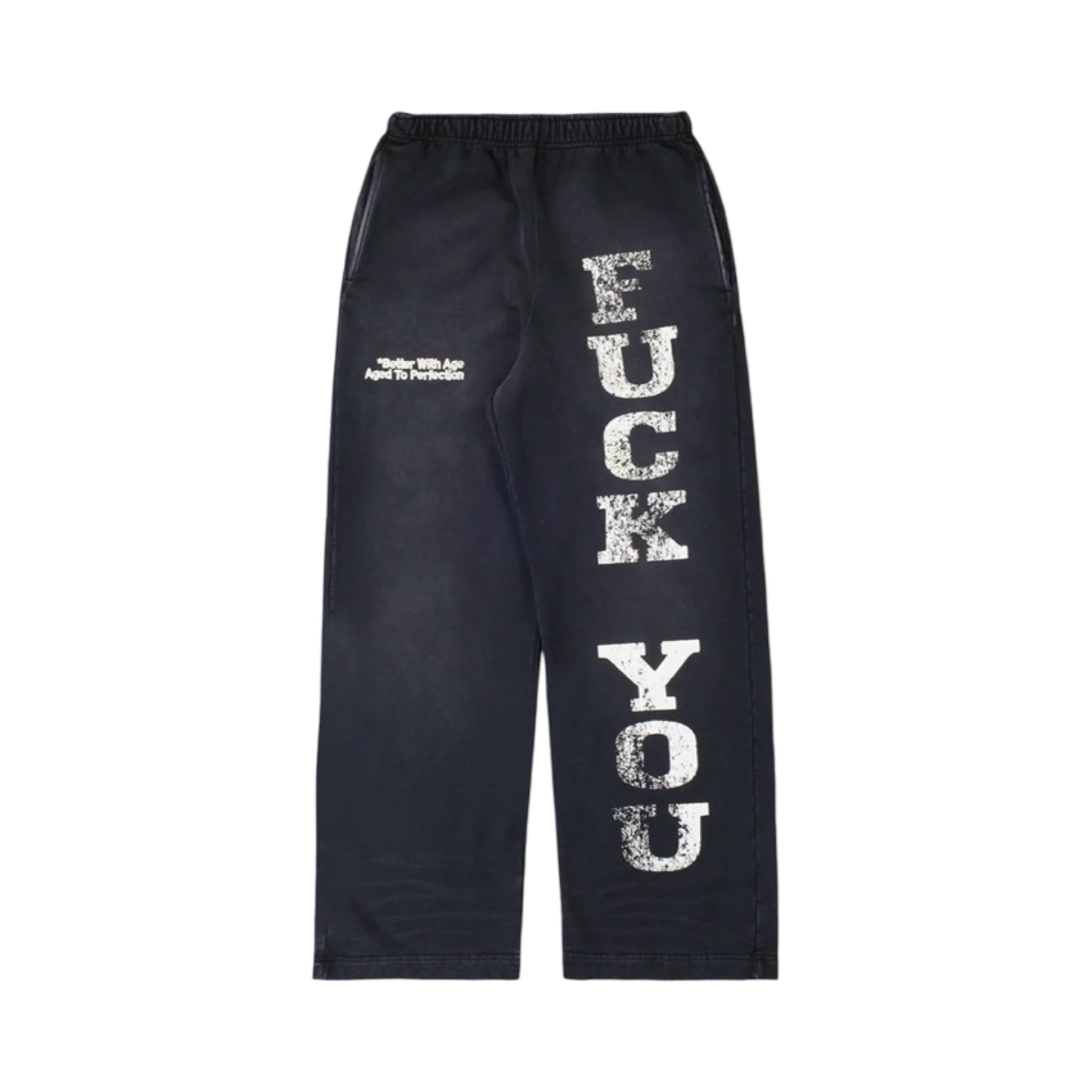 *Better With Age Fuck Me Sweatpants